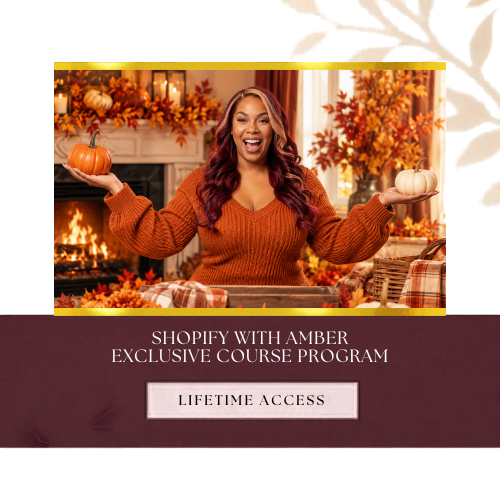 Shopify With Amber Exclusive Course Program - LIFETIME ACCESS-Legacy Course